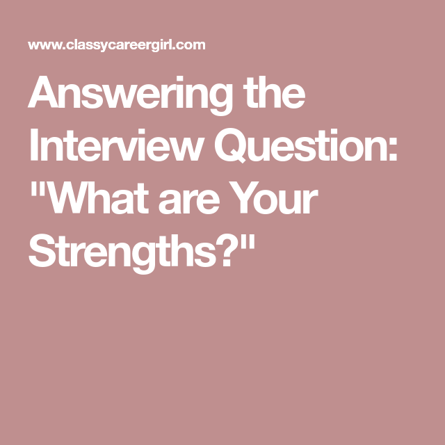Answering the Interview Question "What are Your Strengths