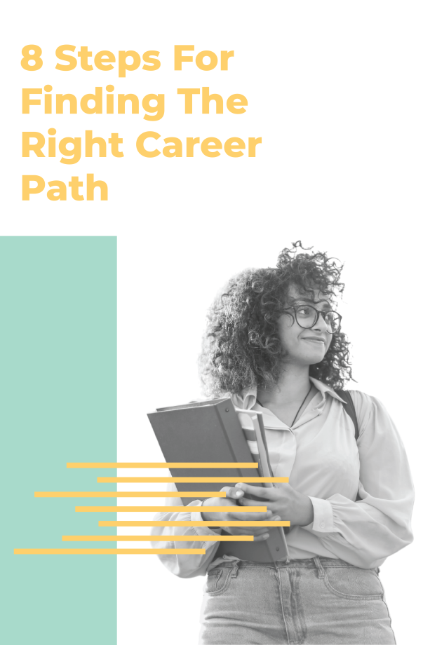 Steps For Finding The Right Career Path Finding the right career