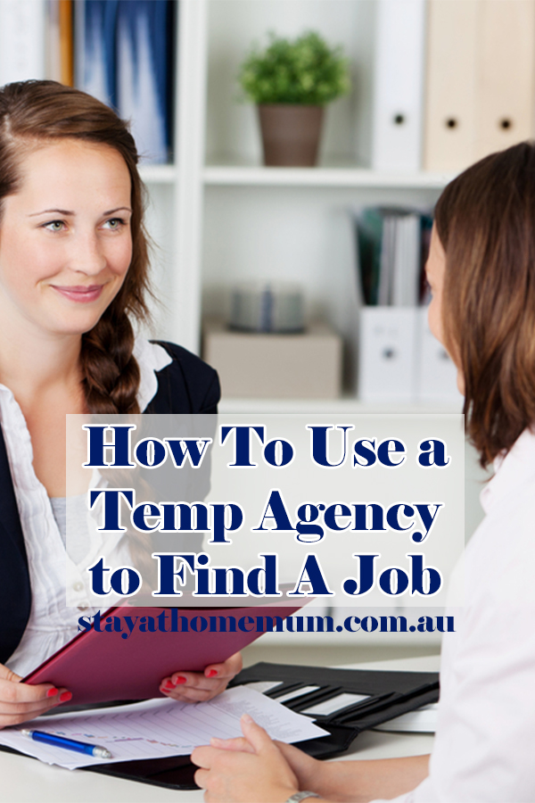 How To Use a Temp Agency to Find A Job Stay at Home Mum