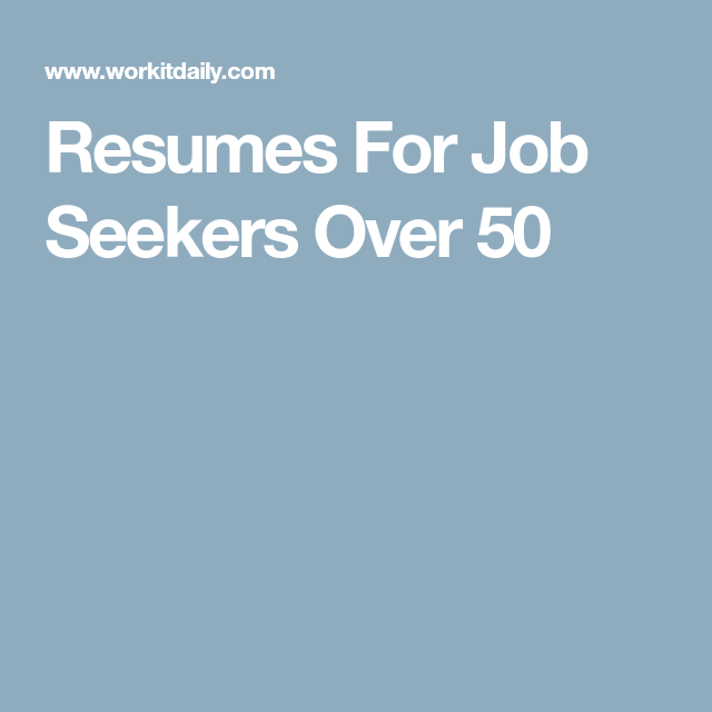 Resumes For Job Seekers Over 50 Job seeker, Resume tips, Resume