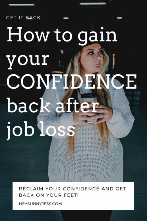 How To Gain Your Confidence Back After Job Loss Hey Sunny Jess Lost