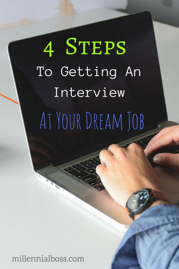4 Steps To Getting An Interview At Your Dream Job Job, How to