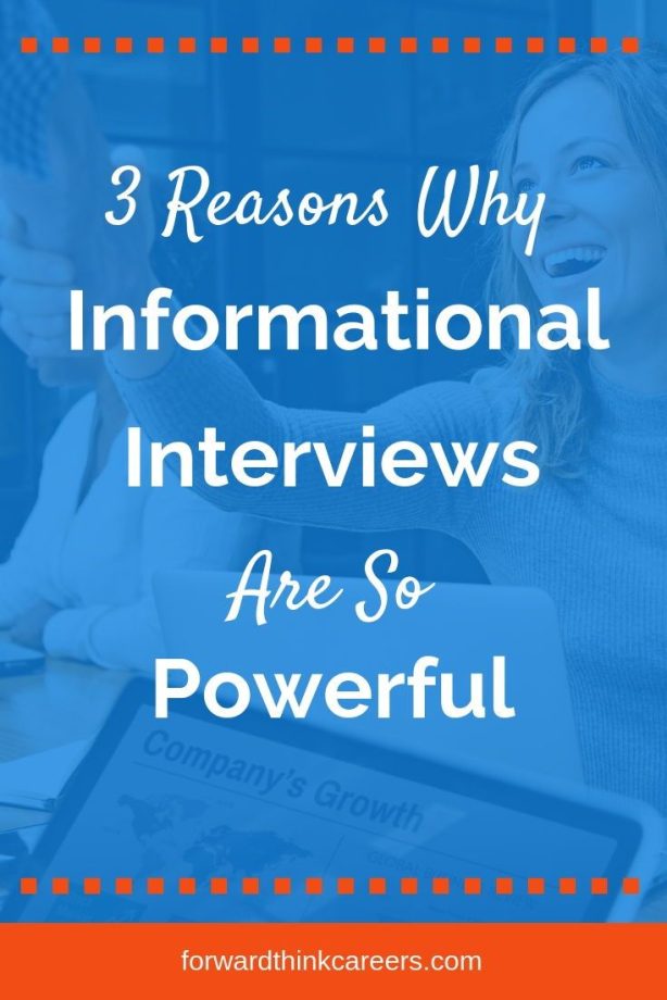 3 Reasons Why Informational Interviews Are So Powerful ForwardThink