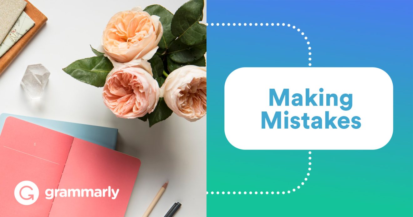 Mistakes at Work 3 Strategies You Can Use to Recover Grammarly