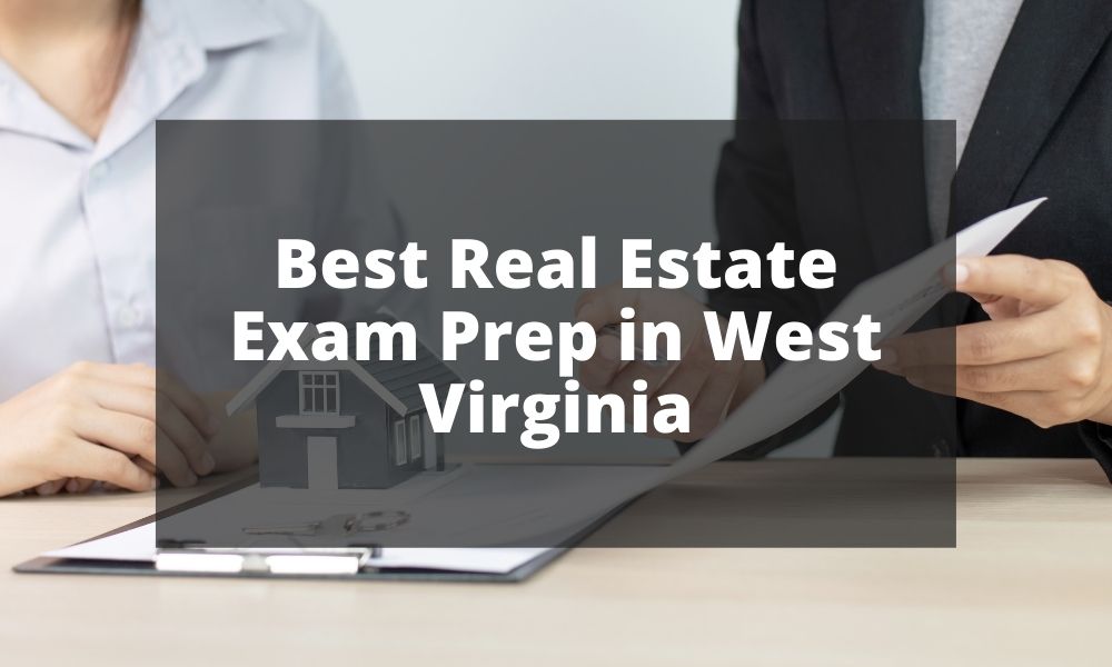 Best Real Estate Exam Prep in West Virginia (2023)