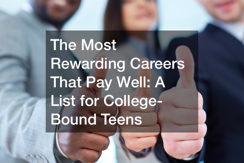 The Most Rewarding Careers That Pay Well A List for CollegeBound Teens
