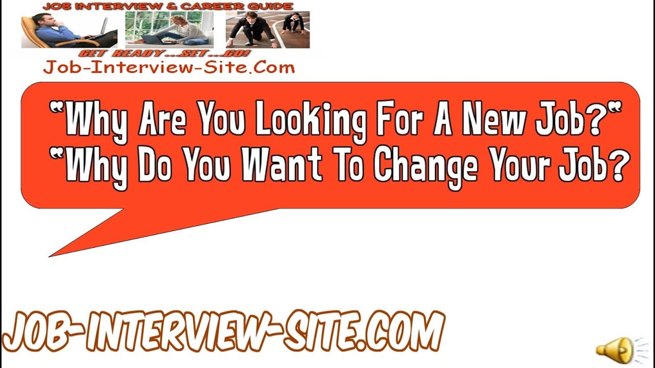 Why Do You Want To Change Your Job? Interview Questions and Answers