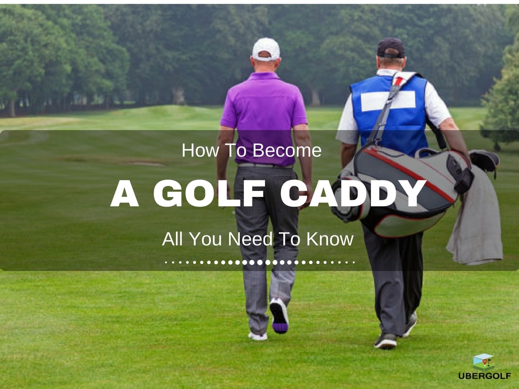 How To A Golf Caddy All You Need To Know