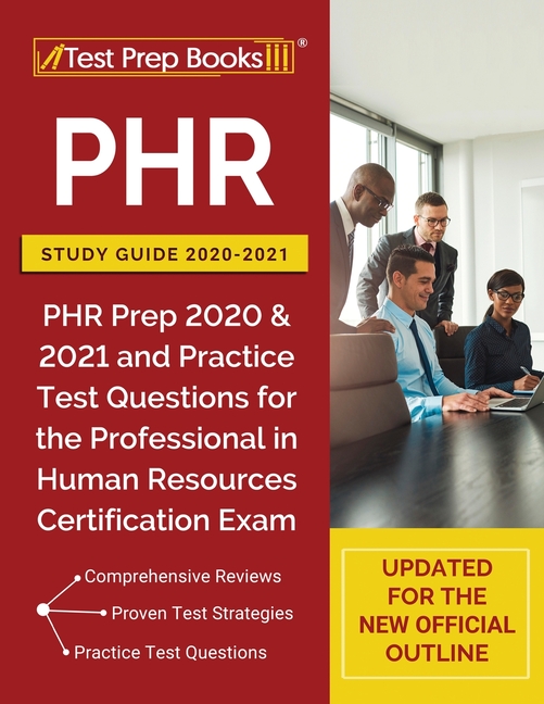 PHR Study Guide 20202021 PHR Prep 2020 and 2021 and Practice Test