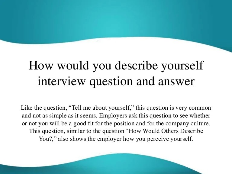 How would you describe yourself interview question and answer