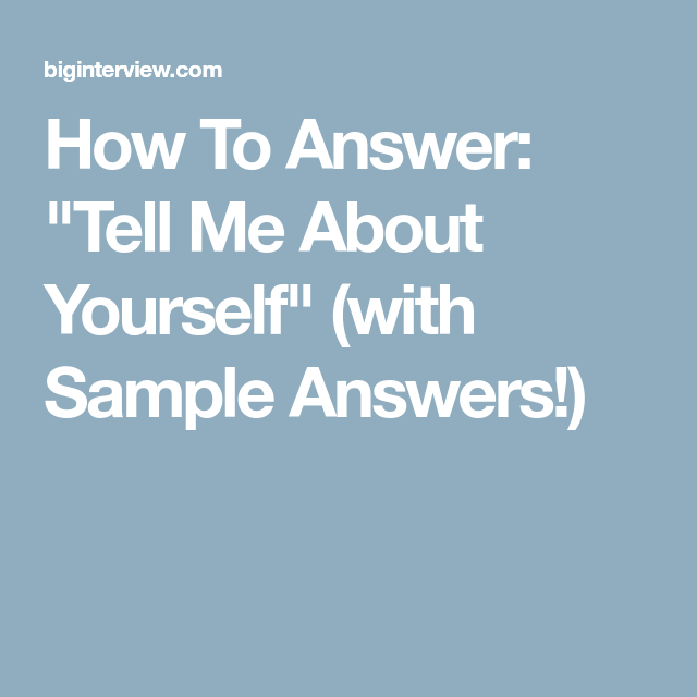 How To Answer "Tell Me About Yourself" (with Sample Answers