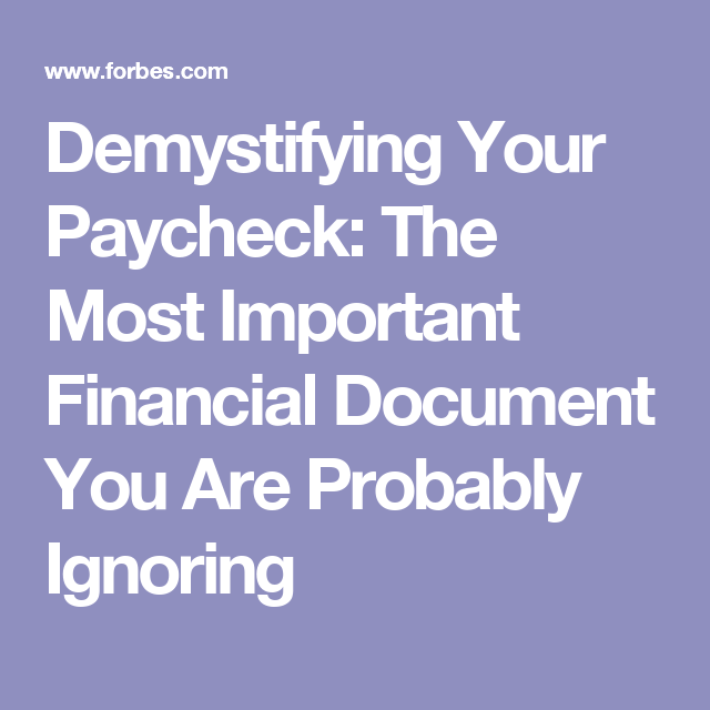 Demystifying Your Paycheck The Most Important Financial Document You