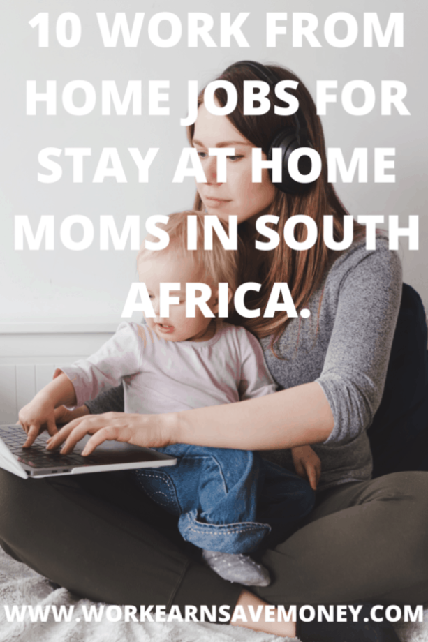 Work from home jobs for stay at home moms in South Africa.