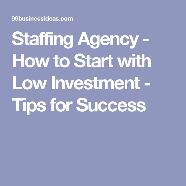 Staffing Agency How to Start with Low Investment Tips for Success